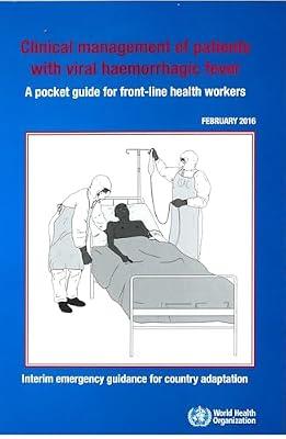 Clinical management of patients with viral haemorrhagic fever: a pocket guide for front-line health workers, interim emergency guidance for country adaption by World Health Organization | Paperback | Infectious & Contagious Diseases