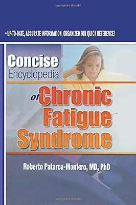 CONCISE ENCYCLOPEDIA OF CHRONIC FATIGUE SYNDROME by Montero, Roberto Patarca | Paperback | Pain And Pain Management