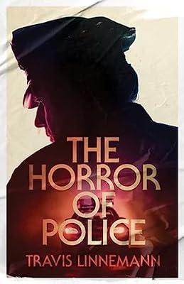 The Horror of Police by Linnemann, Travis | Paperback | Social Science