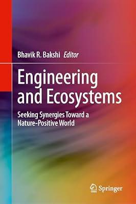 Engineering and Ecosystems: Seeking Synergies Toward a Nature-Positive World | Hardcover | Environmental Science