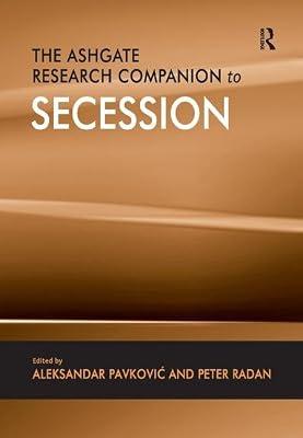 The Ashgate Research Companion to Secession by Radan, Peter | Hardcover | Jurisprudence And General Issues