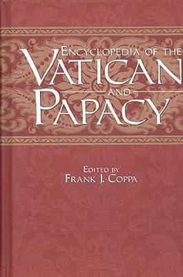 Encyclopedia of the Vatican and Papacy by Coppa, Frank J. | Hardcover | Roman Catholicism