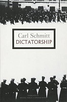 Dictatorship: From the Origin of the Modern Concept of Sovereignty to Proletarian Class Struggle by Schmitt, Carl | Paperback | Political Science