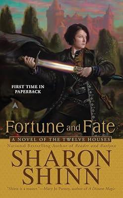 Fortune and Fate: 5 (A Twelve Houses Novel) by Shinn, Sharon | Mass_Market | Fiction