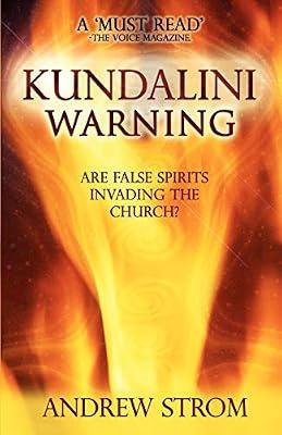 KUNDALINI WARNING - Are False Spirits Invading the Church? by Strom, Andrew | Paperback | History Of Religion