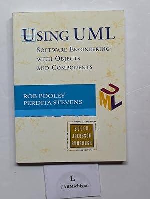 Using UML: Software Engineering with objects and components by Stevens, Perdita; Pooley, Dr Rob | Paperback | Unified Modeling Language (Uml)