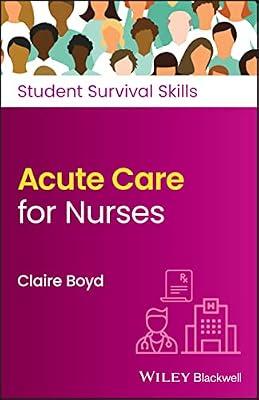 Acute Care For Nurses (Student Survival Skills) by Boyd, Claire | Paperback | Medical