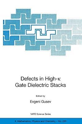 Defects in High-k Gate Dielectric Stacks: Nano-Electronic Simiconductors Devices: 220 (Nato Science Series II: Mathematics, Physics And Chemistry) | Paperback | Technology & Engineering