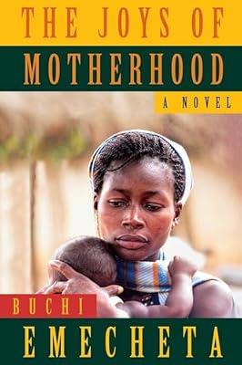 The Joys of Motherhood: A Novel by Emecheta, Buchi | Paperback | Fiction