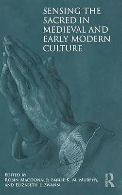 Sensing the Sacred in Medieval and Early Modern Culture | Hardcover | History