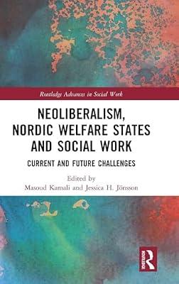 Neoliberalism, Nordic Welfare States and Social Work: Current and Future Challenges (Routledge Advances in Social Work) | Hardcover | Social Science