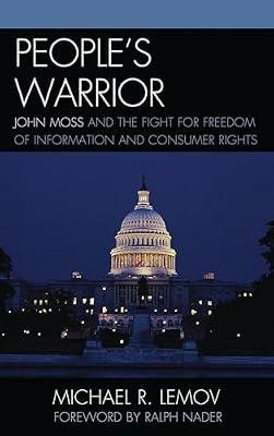People's Warrior: John Moss and the Fight for Freedom of Information and Consumer Rights by Lemov, Michael R. | Paperback | Quality Assurance (Qa) & Total Quality Management (Tqm)