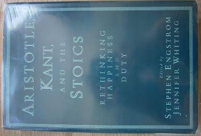 Aristotle, Kant, and the Stoics: Rethinking Happiness and Duty | Hardcover | Philosophy