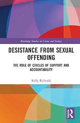 Desistance from Sexual Offending: The Role of Circles of Support and Accountability (Routledge Studies in Crime and Society) by Richards, Kelly | Hardcover | Social Science