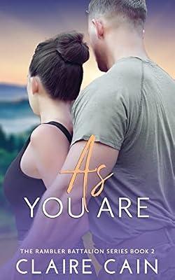 As You Are: A Sweet Military Romance: 2 (Rambler Battalion) by Cain, Claire | Paperback | Adult & Contemporary Romance