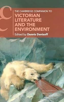 The Cambridge Companion to Victorian Literature and the Environment (Cambridge Companions to Literature) | Hardcover | Literary Criticism