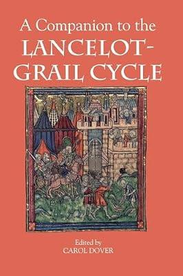 A Companion to the Lancelot–Grail Cycle: 54 (Arthurian Studies) by Dover, Carol | Paperback | Literary Studies: Classical