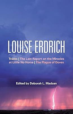 Louise Erdrich: Tracks, the Last Report on the Miracles at Little No Horse, the Plague of Doves | Paperback | Literary Criticism