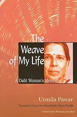 The Weave of My Life: A Dalit Woman's Memoirs by Pawar, Urmila | Hardcover | Hispanic & Latino Studies
