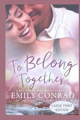 To Belong Together: A Contemporary Christian Romance: 2 (Rhythms of Redemption Romances) by Conrad, Emily | Hardcover | Religious & Spiritual Fiction