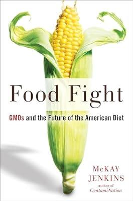 Food Fight: Gmos and the Future of the American Diet by Jenkins, Mckay | Hardcover | Agriculture & Related Industries