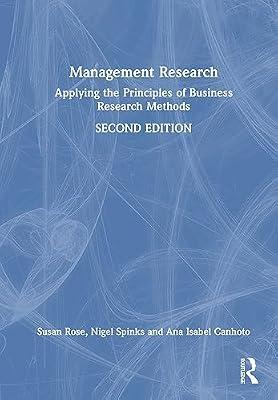 Management Research: Applying the Principles of Business Research Methods by Canhoto, Ana Isabel; Spinks, Nigel; Rose, Susan | Hardcover | Economics