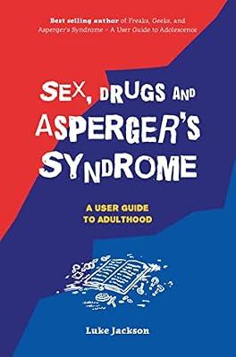 SEX DRUGS AND ASPERGERS SYNDROME ASD by Jackson, Luke | Paperback | Coping With Illness & Specific Conditions
