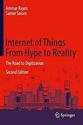 Internet of Things from Hype to Reality: The Road to Digitization by Rayes, Ammar; Salam, Samer | Hardcover | Technology & Engineering