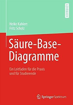 Säure-Base-Diagramme: Ein Leitfaden für die Praxis und für Studierende by Kahlert, Heike; Scholz, Fritz | Paperback | Analytical Chemistry