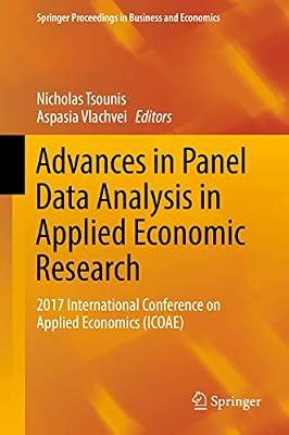 Advances in Panel Data Analysis in Applied Economic Research: 2017 International Conference on Applied Economics (ICOAE) (Springer Proceedings in Business and Economics) | Hardcover | Econometrics