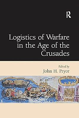 Logistics of Warfare in the Age of the Crusades | Paperback | History