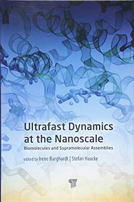 Ultrafast Dynamics at the Nanoscale: Biomolecules and Supramolecular Assemblies by Stefan  Haacke, Irene  Burghardt | Hardcover | Spectrum Analysis