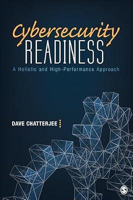 CYBERSECURITY READINESS: A HOLISTIC AND HIGH-PERFORMANCE APPROACH by Chatterjee, Dave | Paperback | Business Mathematics & Systems