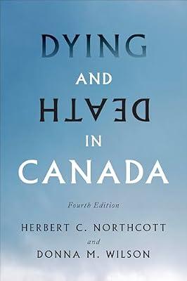 Dying and Death in Canada by Northcott, Herbert, C.; Wilson, Donna M. | Paperback | Medical