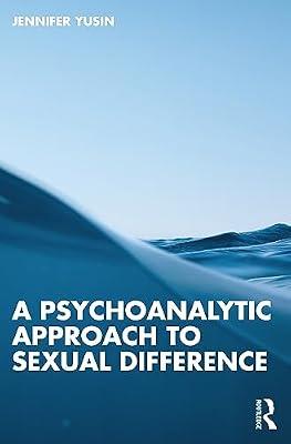 A Psychoanalytic Approach to Sexual Difference by Yusin, Jennifer | Paperback | Child