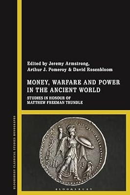 Money, Warfare and Power in the Ancient World: Studies in Honour of Matthew Freeman Trundle | Hardcover | History
