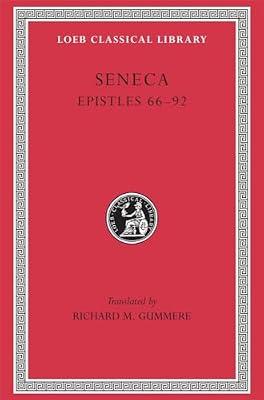 Epistles, Volume II – Epistles 66–92 (Trans. Gunmmere) (Latin) (Loeb Classical Library) by Seneca, Seneca; Gummere, Richard M. | Hardcover | Literary Essays