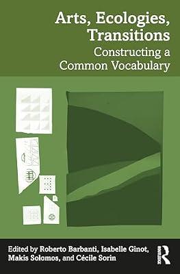 Arts, Ecologies, Transitions: Constructing a Common Vocabulary | Paperback | The Arts: General Topics