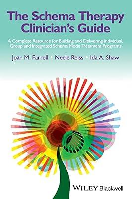 The Schema Therapy Clinician's Guide: A Complete Resource for Building and Delivering Individual, Group and Integrated Schema Mode Treatment Programs by Farrell, Joan M.; Shaw, Ida A.; Reiss, Neele | Paperback | Psychotherapy