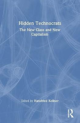 Hidden Technocrats: The New Class and New Capitalism | Paperback | Society And Culture: General