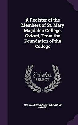 A Register of the Members of St. Mary Magdalen College, Oxford, From the Foundation of the College | Hardcover | History