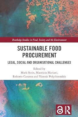 Sustainable Food Procurement: Legal, Social and Organisational Challenges (Routledge Studies in Food, Society and the Environment) | Paperback | Business & Economics