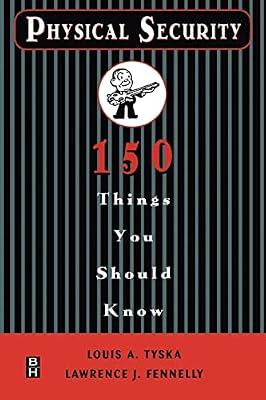 Physical Security: 150 Things You Should Know by Tyska, Louis; Fennelly, Lawrence J. | Paperback | Social Science
