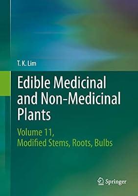 Edible Medicinal and Non-Medicinal Plants: Volume 11 Modified Stems, Roots, Bulbs by Lim, T. K. | Hardcover | Botany & Plant Sciences