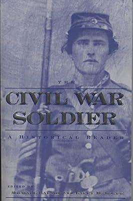 The Civil War Soldier: A Historical Reader | Hardcover | History