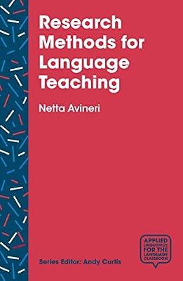 Research Methods for Language Teaching: Inquiry, Process and Synthesis (Applied Linguistics for the Language Classroom) by Avineri, Netta | Paperback | Education