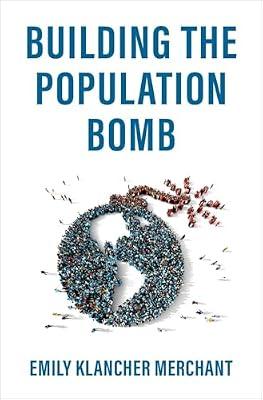 Building the Population Bomb by Emily Klancher Merchant | Hardcover | History Of The Americas