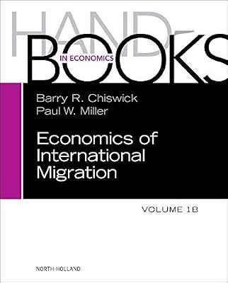Handbook of the Economics of International Migration: The Impact (Volume 1B) (Handbook of the Economics of International Migration, Volume 1B) | Hardcover | Economics