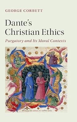 Dante's Christian Ethics: Purgatory and Its Moral Contexts: 110 (Cambridge Studies in Medieval Literature, Series Number 110) by Corbett, George | Hardcover | Literary Criticism