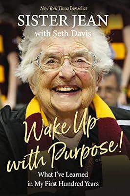 Wake Up With Purpose!: What I've Learned in My First Hundred Years: What I’ve Learned in My First Hundred Years by Schmidt, Jean Dolores | Hardcover | Biography & Autobiography